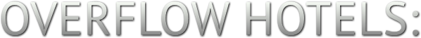 OVERFLOW HOTELS: OVERFLOW HOTELS:
